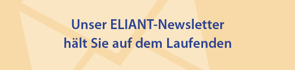 ELIANT-Newsletter – jetzt abonnieren!